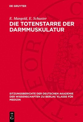 E Mangold, E Schuster - Die Totenstarre Der Darmmuskulatur, Inbunden