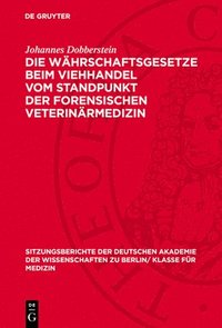 bokomslag Die Währschaftsgesetze Beim Viehhandel Vom Standpunkt Der Forensischen Veterinärmedizin