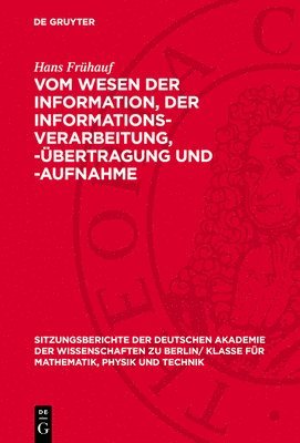 bokomslag Vom Wesen Der Information, Der Informations-Verarbeitung, -Übertragung Und -Aufnahme