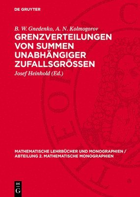 B W Gnedenko, A N Kolmogorov, Josef Heinhold - Grenzverteilungen Von Summen Unabhängiger Zufallsgrössen, Inbunden