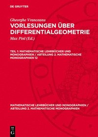 bokomslag Mathematische Lehrbücher und Monographien / Abteilung 2. Mathematische Monographien Vorlesungen über Differentialgeometrie