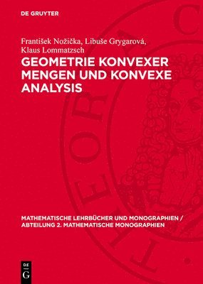 Frantisek Nozi&#269;ka, Libuse Grygarová, Franti¿ek No¿i¿ka, Klaus Lommatzsch, Libu¿e Grygarová - Geometrie Konvexer Mengen Und Konvexe Analysis, Inbunden