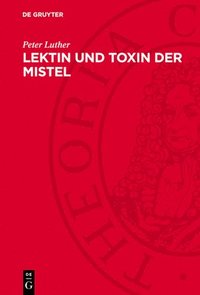 bokomslag Lektin Und Toxin Der Mistel: Aberglaube Und Moderne Forschung