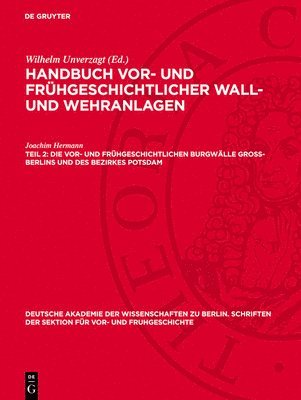 bokomslag Die Vor- Und Frühgeschichtlichen Burgwälle Gross-Berlins Und Des Bezirkes Potsdam