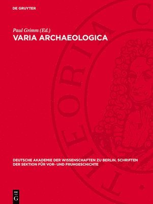 bokomslag Varia Archaeologica: Wilhelm Unverzagt Zum 70. Geburtstag Dargebracht