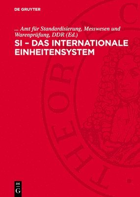 Amt Für Standardisierung Messwesen Und W, Messwesen und Warenprüfung Amt für Standardisierung - Si - Das Internationale Einheitensystem: Übersetzung Der Vom Internationalen Büro Für Maß Und Gewicht Herausgegebenen Schrift Le Système International, Inbunden
