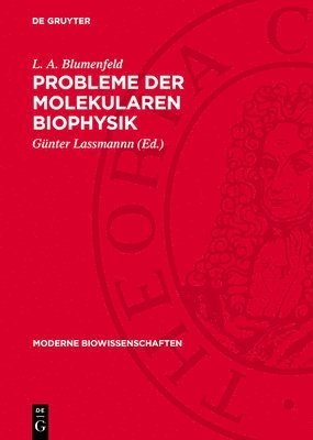 L A Blumenfeld, Günter Lassmannn - Probleme Der Molekularen Biophysik, Inbunden