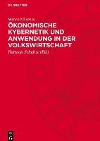 Ökonomische Kybernetik Und Anwendung in Der Volkswirtschaft 1