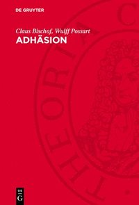 bokomslag Adhäsion: Theoretische Und Experimentelle Grundlagen