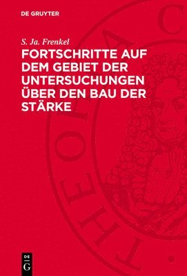 Fortschritte Auf Dem Gebiet Der Untersuchungen Über Den Bau Der Stärke