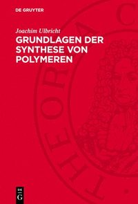 bokomslag Grundlagen Der Synthese Von Polymeren