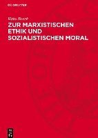 bokomslag Zur Marxistischen Ethik Und Sozialistischen Moral