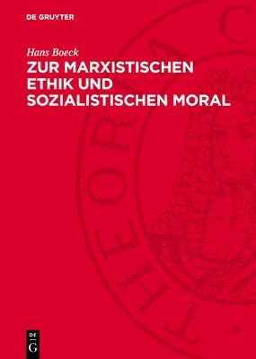 Zur Marxistischen Ethik Und Sozialistischen Moral 1