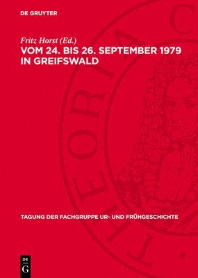 Vom 24. Bis 26. September 1979 in Greifswald: Bodendenkmalpflege Und Archäologische Forschung 1