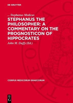 Stephanus the Philosopher: A Commentary on the Prognosticon of Hippocrates 1