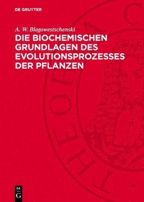 Die Biochemischen Grundlagen Des Evolutionsprozesses Der Pflanzen 1