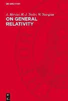 bokomslag On General Relativity: An Analysis of the Fundamentals of the Theory of General Relativity and Gravitation