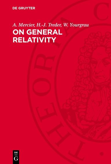 A. Mercier, H.-J. Treder, W. Yourgrau - On General Relativity, Inbunden