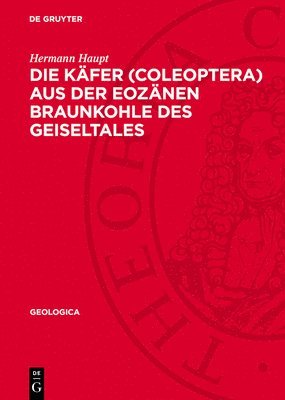 Die Käfer (Coleoptera) Aus Der Eozänen Braunkohle Des Geiseltales