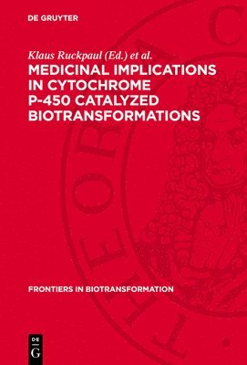 Medicinal Implications in Cytochrome P-450 Catalyzed Biotransformations 1