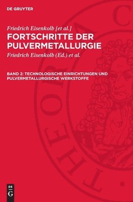 Technologische Einrichtungen und pulvermetallurgische Werkstoffe 1