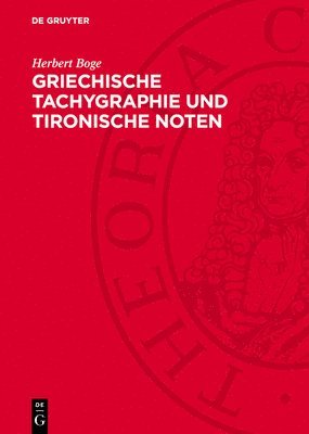 bokomslag Griechische Tachygraphie Und Tironische Noten: Ein Handbuch Der Antiken Und Mittelalterlichen Schnellschrift