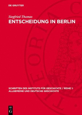 Siegfried Thomas - Entscheidung in Berlin: Zur Entstehungsgeschichte Der sed in Der Deutschen Hauptstadt 1945/46, Inbunden