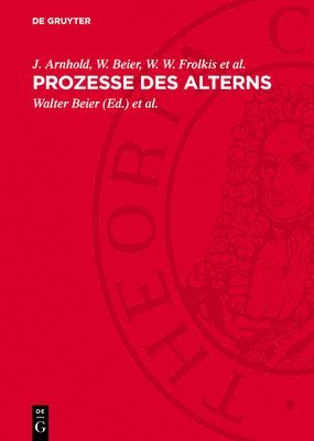 J Arnhold, W Beier, W W Frolkis Et Al, Walter Beier, Reinhard Laue, Gerald Leutert - Prozesse Des Alterns, Inbunden