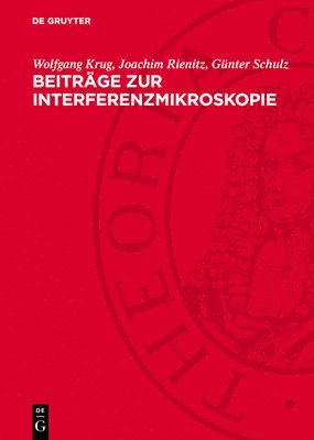 Wolfgang Krug, Joachim Rienitz, Günter Schulz - Beiträge Zur Interferenzmikroskopie, Inbunden