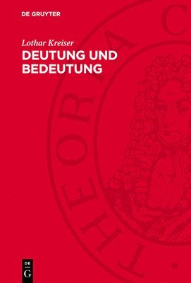 Deutung Und Bedeutung: Zur Logischen Semantik Philosophischer Terminologie