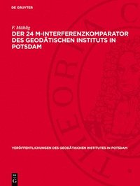 bokomslag Der 24 M-Interferenzkomparator Des Geodätischen Instituts in Potsdam