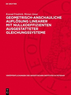 bokomslag Geometrisch-Anschauliche Auflösung Linearer Mit Nullkoeffizienten Ausgestatteter Gleichungssysteme