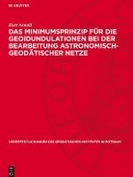 bokomslag Das Minimumsprinzip Für Die Geoidundulationen Bei Der Bearbeitung Astronomisch-Geodätischer Netze
