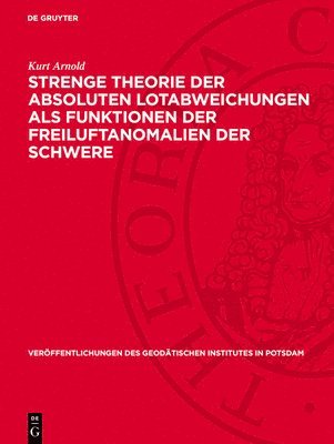 bokomslag Strenge Theorie Der Absoluten Lotabweichungen ALS Funktionen Der Freiluftanomalien Der Schwere