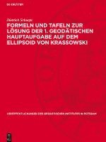 bokomslag Formeln Und Tafeln Zur Lösung Der 1. Geodätischen Hauptaufgabe Auf Dem Ellipsoid Von Krassowski