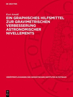 bokomslag Ein Graphisches Hilfsmittel Zur Gravimetrischen Verbesserung Astronomischer Nivellements