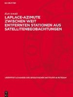 bokomslag Laplace-Azimute Zwischen Weit Entfernten Stationen Aus Satellitenbeobachtungen: Zur Statistischen Analyse Der Fehler Im Feinnivellement