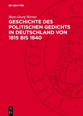 Hans-Georg Werner - Geschichte Des Politischen Gedichts in Deutschland Von 1815 Bis 1840, Inbunden