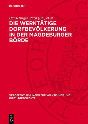 bokomslag Die Werktätige Dorfbevölkerung in Der Magdeburger Börde: Studien Zum Dörflichen Alltag Vom Beginn Des 20. Jahrhunderts Bis Zum Anfang Der 60er Jahre