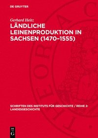 bokomslag Ländliche Leinenproduktion in Sachsen (1470-1555)