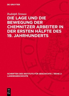 bokomslag Die Lage Und Die Bewegung Der Chemnitzer Arbeiter in Der Ersten Hälfte Des 19. Jahrhunderts