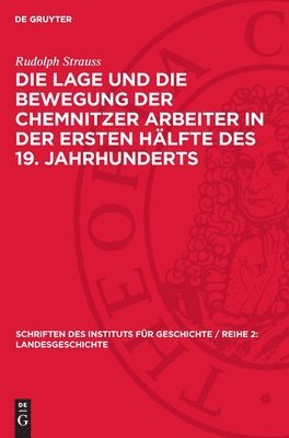 Die Lage Und Die Bewegung Der Chemnitzer Arbeiter in Der Ersten Hälfte Des 19. Jahrhunderts 1