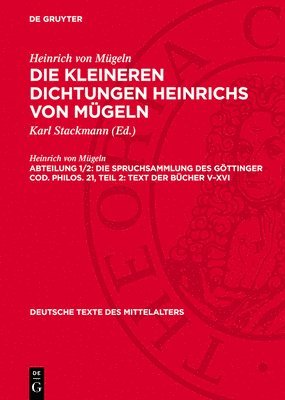 Heinrich Von Mügeln, Heinrich von Mügeln, Karl Stackmann - Die Spruchsammlung Des Göttinger Cod. Philos. 21, Teil 2: Text Der Bücher V-XVI, Inbunden