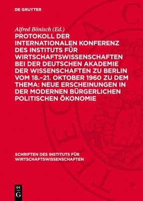 bokomslag Protokoll Der Internationalen Konferenz Des Instituts Für Wirtschaftswissenschaften Bei Der Deutschen Akademie Der Wissenschaften Zu Berlin Vom 18.-21