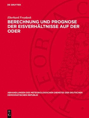 Eberhard Freydank - Berechnung Und Prognose Der Eisverhältnisse Auf Der Oder, Inbunden
