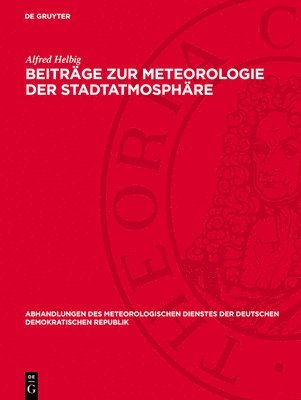Alfred Helbig - Beiträge Zur Meteorologie Der Stadtatmosphäre, Inbunden