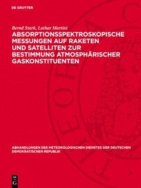 bokomslag Absorptionsspektroskopische Messungen Auf Raketen Und Satelliten Zur Bestimmung Atmosphärischer Gaskonstituenten