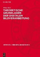 bokomslag Theoretische Grundlagen Der Digitalen Bildverarbeitung