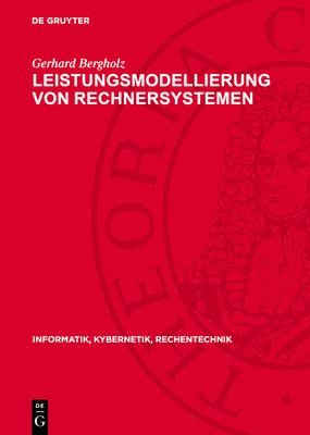 Gerhard Bergholz - Leistungsmodellierung Von Rechnersystemen, Inbunden