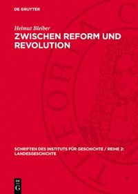 bokomslag Zwischen Reform Und Revolution: Lage Und Kämpfe Der Schlesischen Bauern Und Landarbeiter Im Vormärz 1840-1847